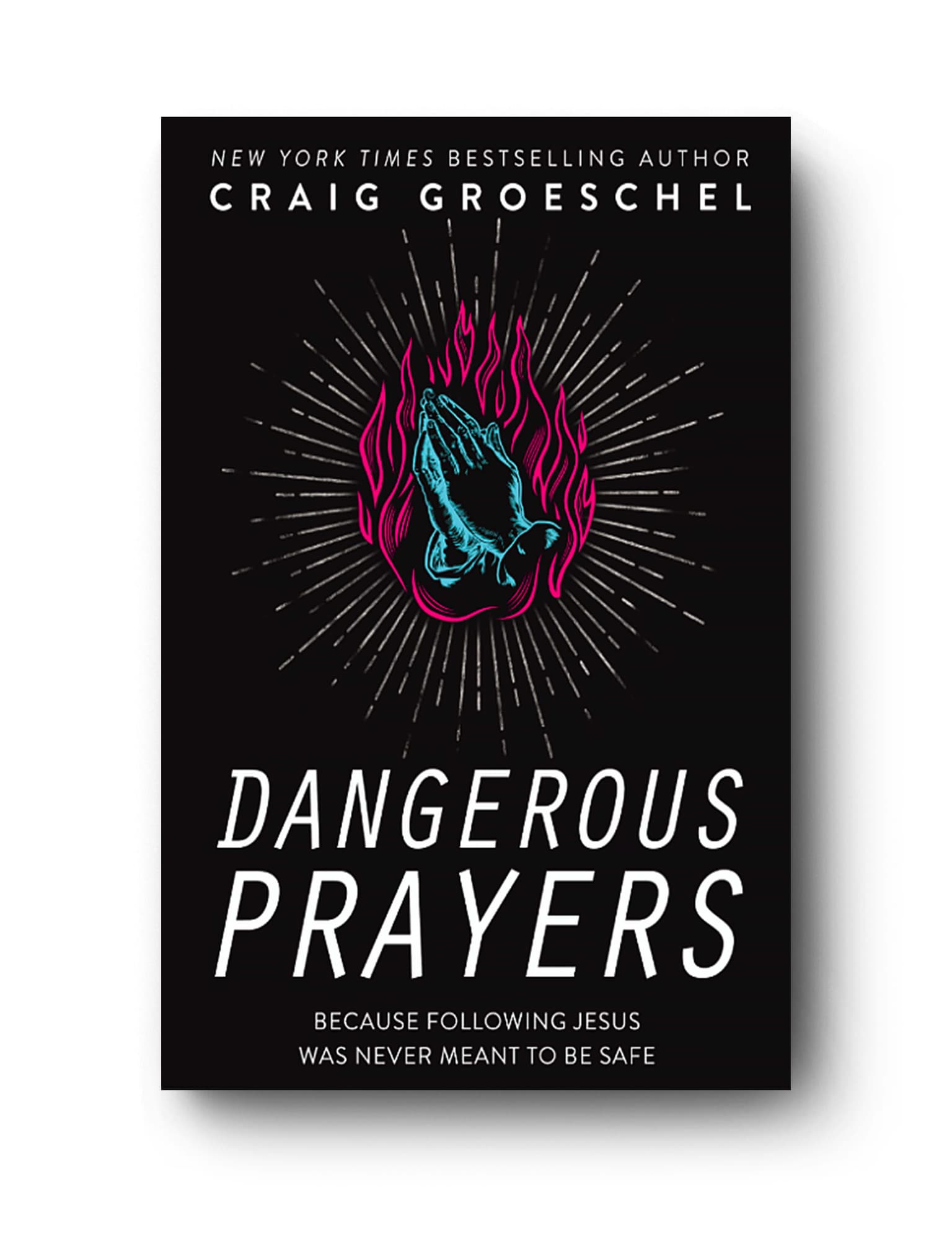 Dangerous Prayers — Craig Groeschel (book cover)